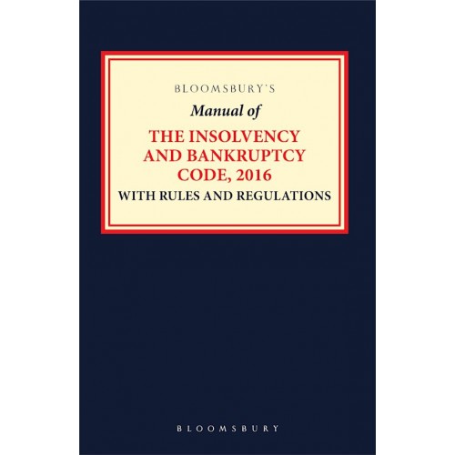 Bloomsbury's Manual of The Insolvency and Bankruptcy Code, 2016 with Rules & Regulations